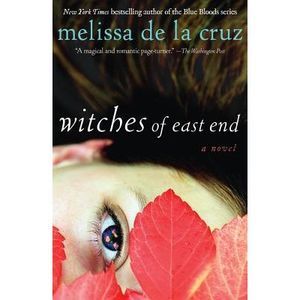 Witches of East End -- Melissa de la Cruz